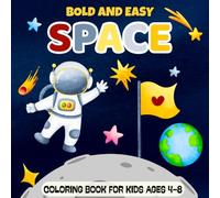 Bold and Easy Space Coloring Book for Kids Ages 4-8: Simple Designs with Planets, Rockets, Stars and Astronauts
