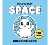 Bold and Easy Space Coloring Book for Kids: Big, Simple, and Cute Outer Universe Designs of Astronauts, Planets, Aliens, and Rockets for Toddlers and Preschoolers (Easy Coloring for Kids)