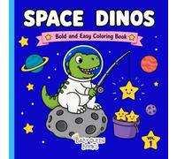 Bold and Easy Space Dinos Coloring Book Vol 1: Simple and Cute Astronaut Dinosaurs Coloring Pages for Kids, Teens and Adults (Cozy Kawaii Galaxy Adventures)