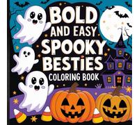 Bold and Easy Spooky Besties Coloring Book: Fun and Simple Halloween Designs for Relaxation and Creativity.