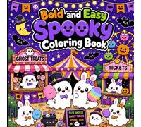 Bold and Easy Spooky Coloring Book: Super Cute Ghosts and Halloween Friends to Color, Relax and Enjoy.