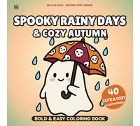 Bold and Easy Spooky Cozy Autumn Coloring Book for Adults: Simple Rainy Day Designs with Cute Kawaii Ghosts, Pumpkins & Fall Vibes for Stress Relief and Relaxation
