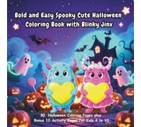 Bold and Easy Spooky Cute Halloween Coloring Book with Blinky Jinx: 30 Halloween Coloring Pages plus Bonus 10 Activity Pages for Kids 4 to 10