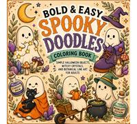 Bold and Easy Spooky Doodles Coloring Book: Simple Halloween Objects, Witchy Crystals, and Botanical Line Art for Adults