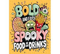 Bold and Easy Spooky Food and Drinks Coloring Book: Creepy-Cute Halloween Treats for Fun and Relaxing Coloring: 35 Spooky and Adorable Food & Drink ... Coloring Book for Adults, Teens, and Kids