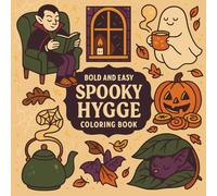 Bold and Easy Spooky Hygge Coloring Book for Relaxation and Fall Vibes: A Cozy Halloween Themed Coloring Experience for All Ages - Simple, Fun, and Soothing Designs to Color and Enjoy