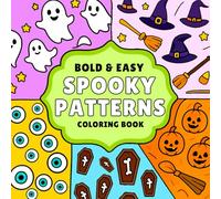 Bold And Easy Spooky Patterns: Coloring Book for Kids, Teens, and Adults with 50 Creepy-Cute Halloween Mandalas and Simple Designs for Relaxation and Stress Relief