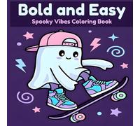 Bold and Easy Spooky Vibes Coloring Book: A Super Cool Collection of Kawaii Streetwear Monsters, Skater Ghosts, and Trendy Horror Themes for Adults and Teens