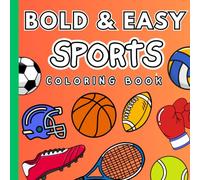 Bold and Easy Sports Coloring Book: Fun Large-Print Designs for Adults and Kids