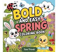 Bold and Easy SPRING coloring book: Adorable and Simple Illustrations with Thick Outlines and Easy-to-Color Designs for Young Kids and Toddlers