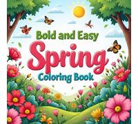 Bold and Easy Spring Coloring Book: coloring book for adults and kids