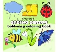 Bold and Easy Spring Coloring Book: Simple and Cute Spring Designs for Kids, Teens, and Adults | Flowers, Animals, and Nature Scenes for Relaxation (Bold & Easy Coloring)