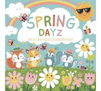Bold and Easy Spring Dayz Coloring Book: Springtime bunnies, foxes, and birds Hand Drawn Illustrations for Adults and Kids