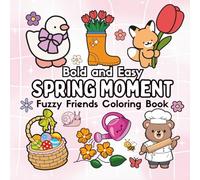 Bold and Easy Spring Moments Coloring Book For Adults and Kids: Enjoy a Variety of Springtime Scenes With 50 Simple and Bold Illustrations of Cute ... Lovers of All Ages. (4 Seasons Of Serenity)