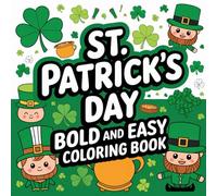Bold and Easy St. Patrick’s Day Coloring Book: 50 Simple Designs for Relaxation & Fun (8.5x8.5 in, Single-Sided Pages): Stress Relief and Creativity ... Leprechauns, and Irish-Inspired Art