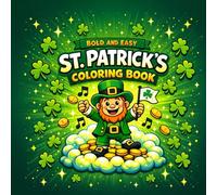 Bold and Easy St. Patrick’s Day Coloring Book for Kids: 42 Fun and Easy Shamrocks, Leprechauns, Hats and Lucky Designs for Kids Ages 3-8 | Simple Big Coloring Pages
