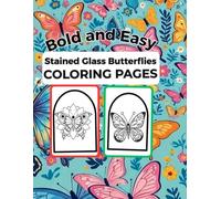 Bold and Easy Stained Glass Butterflies: Simple Butterfly Designs for Adults and Seniors | Stress Relief Coloring Pages