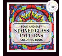 Bold and Easy Stained Glass: Patterns Coloring Book (COZY COLORING BOOK)