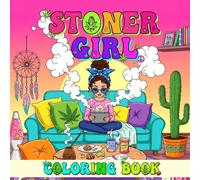 Bold and Easy Stoner Girl Coloring Book: Chill Trippy and Psychedelic Weed Designs for Relaxation Self-Care and Women Who Love Cannabis