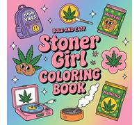 Bold and Easy Stoner Girl Coloring Book: [NEW] 42+ Bold and Easy Designs for Adults With Cute and Fun Designs for 420 Women, Cute and Cozy Illustrations