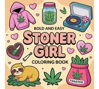 Bold and Easy Stoner Girl Coloring Book: [NEW] 42+ Simple Psychedelic and Trippy Dreamscapes Coloring Pages for Women Who Love Cannabis | Marijuana Motifs to Color and Relax