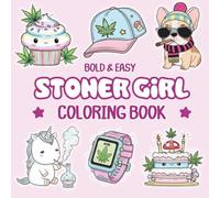 Bold and Easy Stoner Girl Coloring Book:: [NEW] Over 44+ Simple Psychedelic and Trippy Dreamscapes Coloring Pages for Women Who Love Cannabis | Marijuana Motifs to Color and Relax