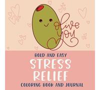 Bold and Easy Stress Relief Coloring Book and Guided Journal: 52 Fun and Simple Designs and Questions Featuring Food Pun Illustrations for Kids, Teens, and Adults