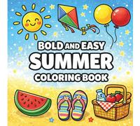 Bold and Easy Summer Coloring Book: 50 Fun Summer Pages with Big Simple Designs for Adults and Seniors | Beach, Sun, Ice Cream and More