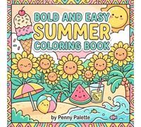 Bold and Easy Summer Coloring Book: Fun & Simple Vacation Pages for Kids Ages 4-8: Beach Scenes, Sea Animals, Ice Cream, and Sunny Days