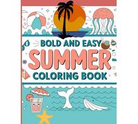 Bold and Easy Summer Coloring Book: Relaxing cute coloring book for adult and kids: 50 cozy and bold summer illustrations for stress relief