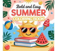 Bold and Easy Summer Coloring Book: Relaxing Summer-Themed Coloring Book for All Ages - Bold Lines, Easy Shapes, and Fun Designs
