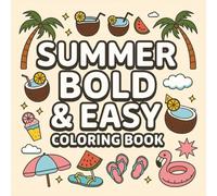 Bold and Easy Summer Colouring Book: 60+ Fun & Relaxing Summer Designs with Bold Lines for Easy Colouring | Perfect for Kids, Adults, and Seniors - 8.5x8.5 Summer Activity Book
