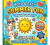 Bold and Easy Summer Fun Coloring Book: Summer-Themed Coloring Pages with Fruits, Beach Scenes, Cute Animals and More | Relaxing Off-Screen Activity for Kids, Teens, and Beginners