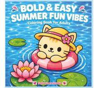 Bold and Easy Summer Fun Vibes Coloring Book for Adults: Cute and Cozy Summer Coloring Book with Beach Days, Vacation Fun, Simple Designs for Relaxation and Stress Relief