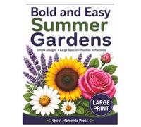 Bold and Easy Summer Gardens: Summer Garden Coloring Book (Bold and Easy Coloring Book Series)