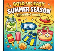 Bold and Easy Summer Season Coloring Book: Calm and Joyful Designs for Everyday Creativity.