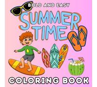 Bold and Easy Summer Time Coloring Book: Simple and Fun Illustrations for Kids and Adults