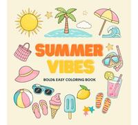 Bold and Easy Summer Vibes Coloring Book: Bold & Easy Beach, Sun, and Summer Fun Coloring Pages for Kids Ages 2-5