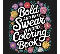 Bold and easy Swear Word Coloring Book