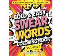 Bold and Easy Swear Words Coloring Book (Motivational Edition): Volume 6 (Adult Swear Word Coloring Book)