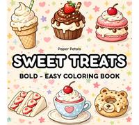 Bold and Easy Sweet Treats Coloring Book: Simple and Large Illustrations of Cakes, Cookies, and Desserts for Kids, Seniors, and Beginners