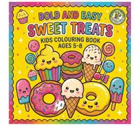 Bold and Easy Sweet Treats: Kids Colouring Book Ages 5-8