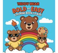 Bold and Easy Teddy Bear Coloring Book for Kids: Adorable and Fun Designs