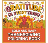 Bold and Easy Thanks Giving Coloring Book: Fun and Simple Fall Harvest Designs for Kids, Adults, and Seniors