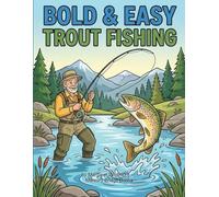 Bold and Easy Trout Fishing Coloring Book: Simple Large Print Fly Fishing Designs for Adults, Seniors, and Beginners | Relaxing River Scenes, Lures, ... Patterns for Stress Relief and Memory Care