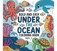 Bold and Easy Under the Ocean Coloring Book - Vol.1: Big, Bold Ocean Creatures to Color and Enjoy