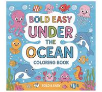Bold and Easy UNDER THE WATER Coloring Book for Toddlers Ages 2-4