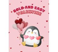 Bold And Easy Valentine: Happy Valentine's Day Coloring Book, Cute Animals, Hearts, Love etc.... 35 Fun And Easy Designs, 8.5 x 11 inches