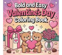 Bold and Easy Valentine’s Day Coloring Book: 50 Large-Print Valentine’s Day Designs with Hearts, Love Animals & Romantic Scenes - Fun & Relaxing Coloring Pages for Kids and Adults