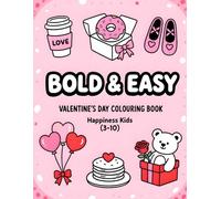 Bold and Easy Valentine’s Day Coloring Book.: A Fun Coloring Book For The Family